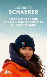 Tu reposeras sur les plus hauts sommets du monde papa - Constance Schaerer