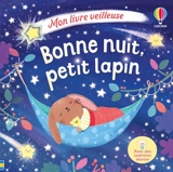 Bonne nuit, petit lapin - Anna Milbourne