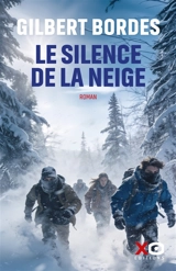 Le silence de la neige - Gilbert Bordes