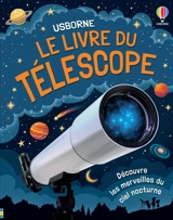 Le livre du télescope : découvre les merveilles du ciel nocturne - Sam Smith