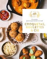 Croquetas, boulettes & cie : 35 recettes pour ne pas tourner en rond - Emma Vernay