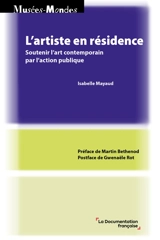 L'artiste en résidence : soutenir l'art contemporain par l'action publique - Isabelle Mayaud