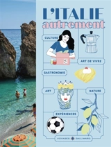 L'Italie autrement : culture, art de vivre et gastronomie : hors des sentiers battus