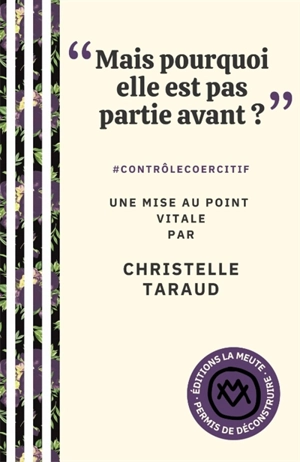 "Mais pourquoi elle est pas partie avant ?" : #controlecoercitif - Christelle Taraud