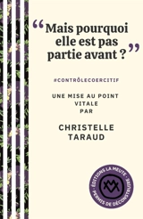 "Mais pourquoi elle est pas partie avant ?" : #controlecoercitif : une mise au point vitale - Christelle Taraud