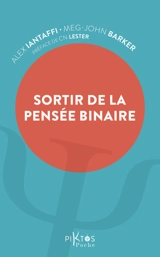 Sortir de la pensée binaire - Alex Iantaffi