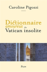 Dictionnaire amoureux du Vatican insolite - Caroline Pigozzi