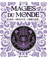 Magies du monde : slave, hindoue, grecque... - Clarisse Paradot