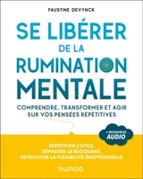 Se libérer de la rumination mentale : comprendre, transformer et agir sur vos pensées répétitives - Faustine Devynck