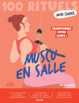 Muscu en salle : 100 rituels - Margot Lambert