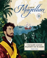 Le défi de Magellan : l'incroyable aventure du premier tour du monde - Thekla Priebst