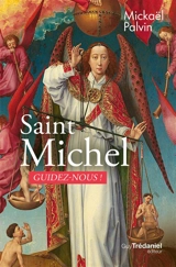 Saint Michel, guidez-nous ! - Mickaël Palvin