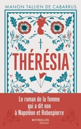 Thérésia : l'oubliée de la Révolution - Manon Tallien de Cabarrus