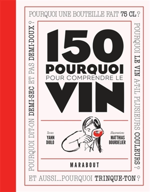 150 pourquoi pour comprendre le vin - Yann Diolo