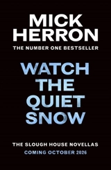 Watch the Quiet Snow - Mick Herron