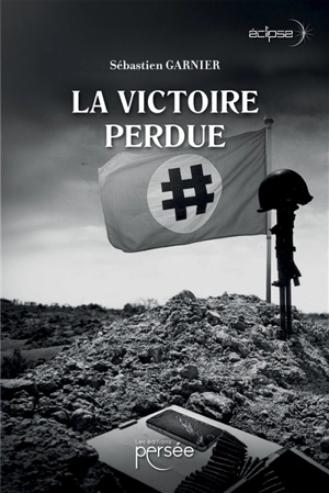 La victoire perdue - Garnier, Sébastien