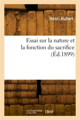 Essai sur la nature et la fonction du sacrifice - Henri Hubert