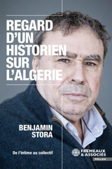 Regard d'un historien sur l'Algérie : de l'intime au collectif - Benjamin Stora
