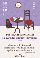 Le café des amours inavouées - Toshikazu Kawaguchi