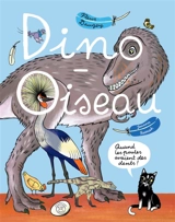 Dino-oiseau : quand les poules avaient des dents - Fleur Daugey