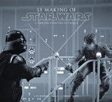 Star Wars : le making of : L'empire contre-attaque - J.W. Rinzler