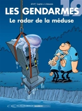 Les gendarmes. Vol. 19. Le radar de la méduse - Olivier Sulpice