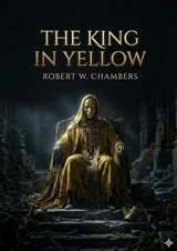 The King in Yellow : by Robert W. Chambers - Chambers, Robert W.