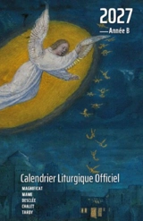 Calendrier liturgique 2027 - Année B : Magnificat - Collectif