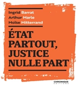Etat partout, justice nulle part - Ingrid Barrat