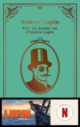 Arsène Lupin. 813. Vol. 1. La double vie d'Arsène Lupin - Maurice Leblanc