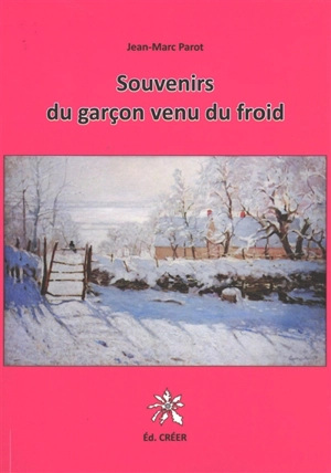 Souvenirs du garçon venu du froid - Jean-Marc Parot