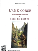 L'âme corse : contes, légendes & vieux dictons de l'île de Beauté - Jean-Marc Salvadori