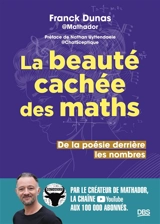 La beauté cachée des maths : de la poésie derrière les nombres - Franck Dunas