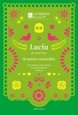 Lucia : & autres nouvelles : Prix littéraire Alain Decaux de la francophonie, 8e édition