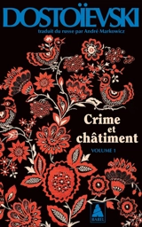 Crime et châtiment. Vol. 1 - Fédor Dostoievski