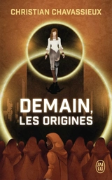 Demain, les origines - Christian Chavassieux