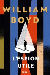 L'espion utile - William Boyd