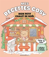 Mon petit chalet de Noël : cute 'n' cosy