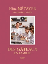 Des gâteaux en famille - Nina Métayer