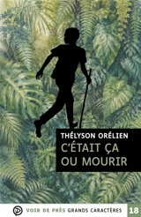 C'était ça ou mourir - Thélyson Orélien