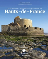 Hauts-de-France : le patrimoine : histoire de transmissions - Guy Sallavuard