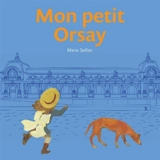 Mon petit Orsay - Marie Sellier