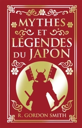 Mythes et légendes du Japon - Richard Gordon Smith