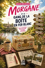 Morgane et le gang de la boîte en fer-blanc : dans chaque boîte attend un secret qui mérite d'être révélé - Maud Brunaud