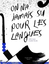 On n'a jamais su pour les langues - Edith Azam