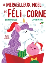 Le merveilleux Noël de Félicorne - Shannon Hale