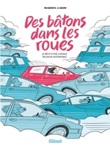 Des bâtons dans les roues : le récit d'une longue relation automobile - Maribal Carod