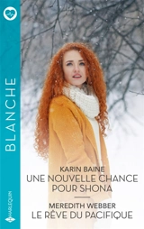 Une nouvelle chance pour Shona / Le rêve du Pacifique - Karin Baine