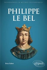 Philippe le Bel - Brice Rabot