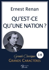 Qu'est-ce qu'une nation ? : d'Ernest Renan en grands caractères : Police Arial 18 facile à lire - Ernest Renan